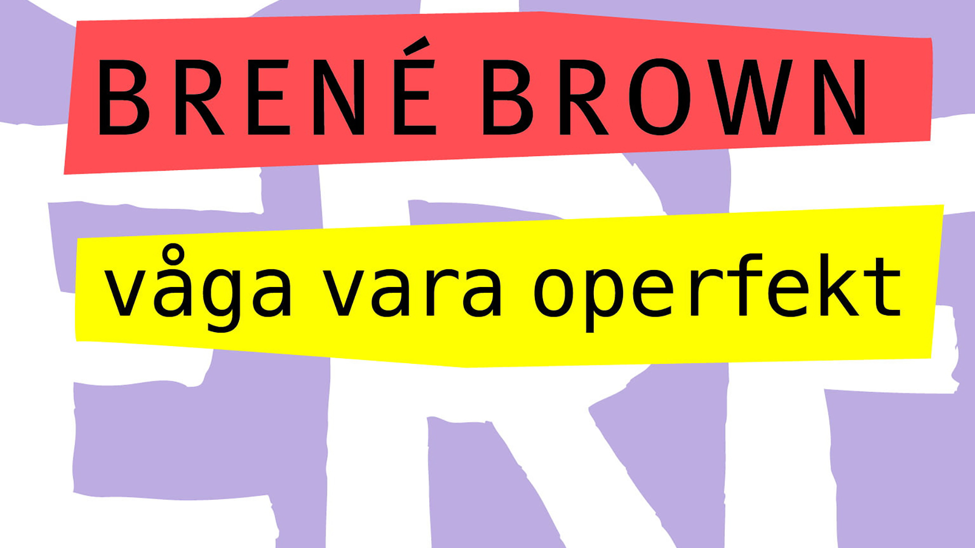 Vaga-vara-operfekt-Brene-Brown